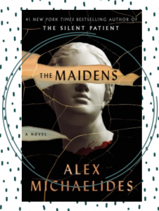 The book cover for The Maidens featuring the head of a marble statue, with red blood or paint at the base of the neck and the title obscuring the statues eyes.