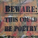 Graffiti that reads Beware: This could be poetry