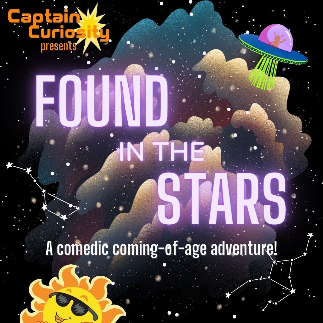 Found In The Stars InstaSquare1 Captain Curiosity: Found in the Stars A comedic coming-of-age adventure!
