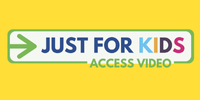 Just for Kids Access Video