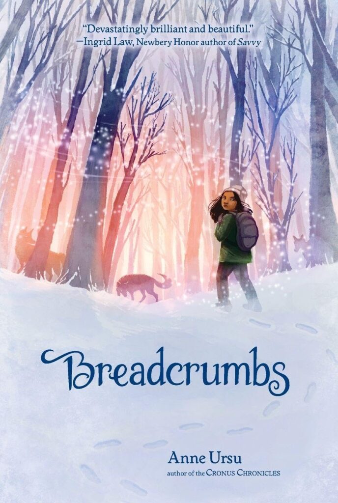 Book cover for "Breadcrumbs" by Anne Ursu. A girl in a winter coat and backpack stands in a snowy forest, looking back at a glowing path. 