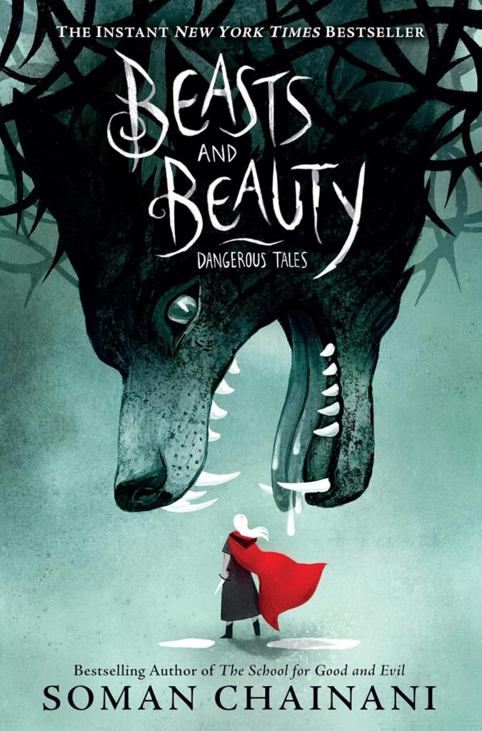 Book cover of "Beasts and Beauty: Dangerous Tales" by Soman Chainani. A red-cloaked figure faces a large, menacing wolf against a dark, eerie forest.