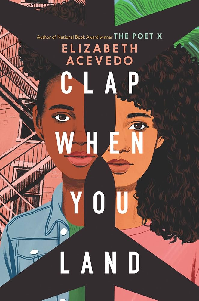 Book cover of "Clap When You Land" by Elizabeth Acevedo featuring the half of two young latina girls' faces. One has darker skin and is in a blue shirt with hair up. One has lighter skin in pink shirt with hair down. Separated by the outline of two black airplanes who are flying into each other.