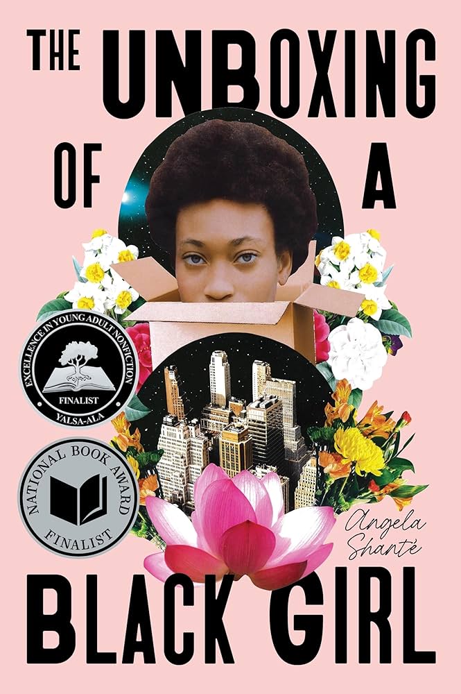 The book cover for "The Unboxing of a Black Girl" features a black girl emerging from a box, surrounded by flowers and a cityscape. Two award finalist badges are displayed, including Finalist for Excellence in Young Adult Nonfiction from YALSA-ALA and National Book Award Finalist.