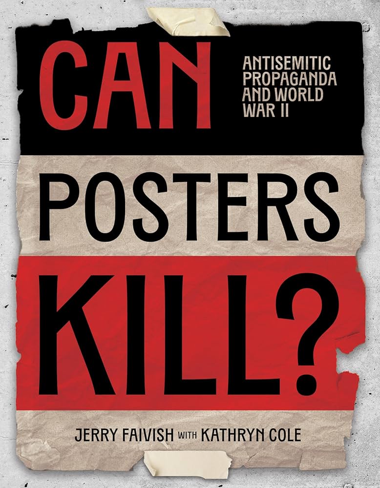 The book cover for Can Posters Kill? Antisemitic Propaganda and World War II by Jerry Faivish and Kathryn Cole features a distressed, vintage aesthetic. It shows bold, dark, and red text arranged on torn grey paper strips, suggesting a collage-style, urgent, and menacing, propaganda-like composition.  The title "CAN POSTERS KILL?" is displayed in bold, high-contrast, black and red lettering, highlighting the word kill in red background against the black text.