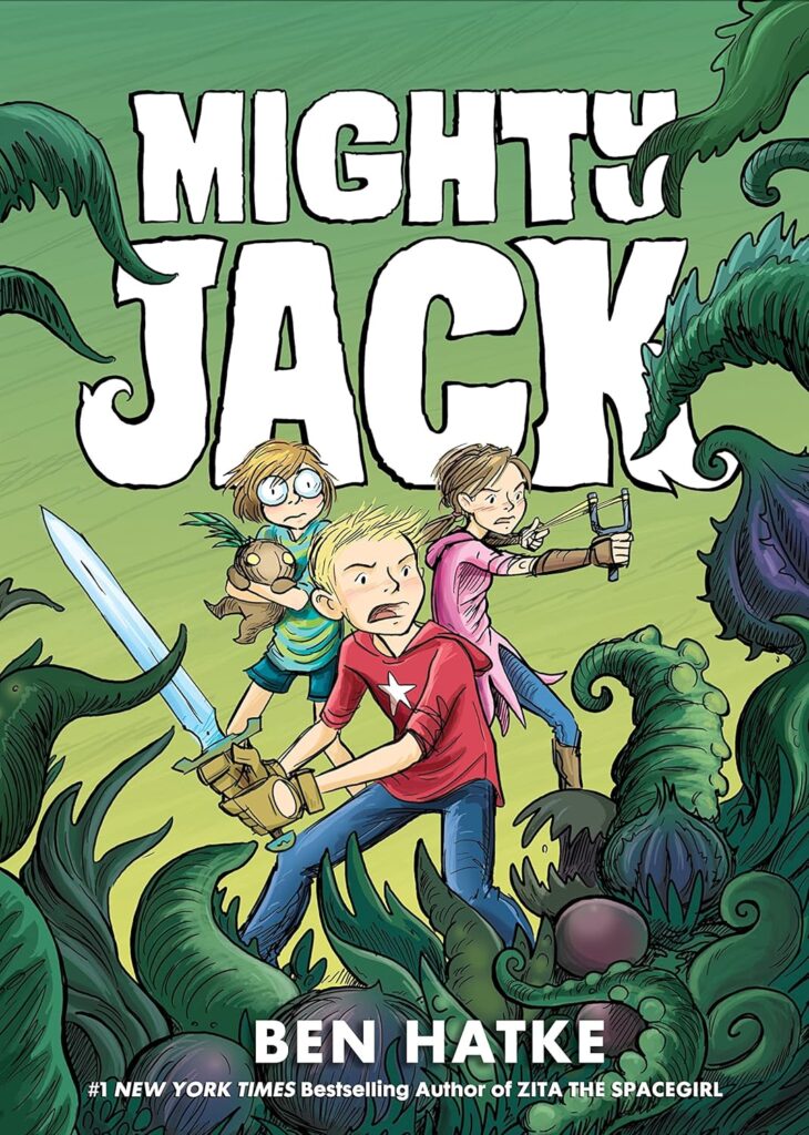 Cover of "Mighty Jack" by Ben Hatke features three determined kids surrounded by large, menacing plants. One wields a sword, another a slingshot.