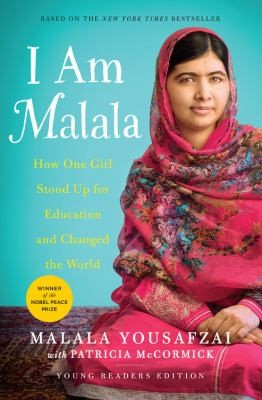 I am Malala : how one girl stood up for education and changed the world by Malala Yousafzai