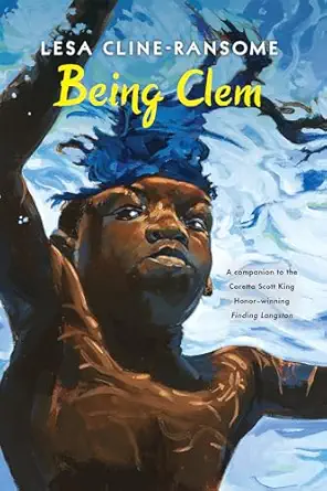 Book cover of "Being Clem" by Lesa Cline-Ransome. A boy swims underwater, eyes open.