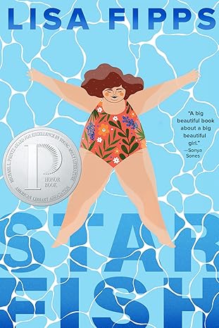 Book cover of "Starfish" by Lisa Fipps.  A girl in a floral swimsuit floats joyfully on water, arms and legs spread wide. 