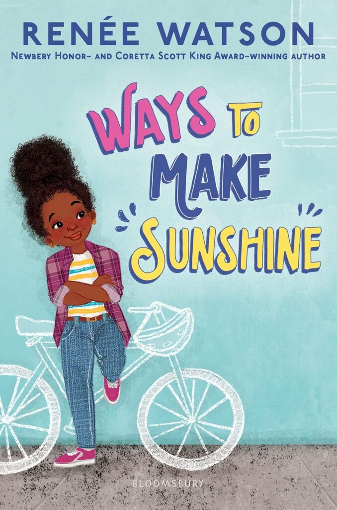Cover of "Ways to Make Sunshine" by Renée Watson. A smiling girl leans on a chalk-drawn bike, arms crossed.
