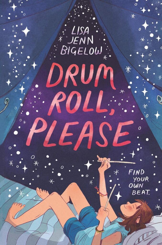 Book cover for  "Drum Roll, Please" by Lisa Jenn Bigelow. The cover shows a girl lying on her back, playing imaginary drums under a starry sky. 