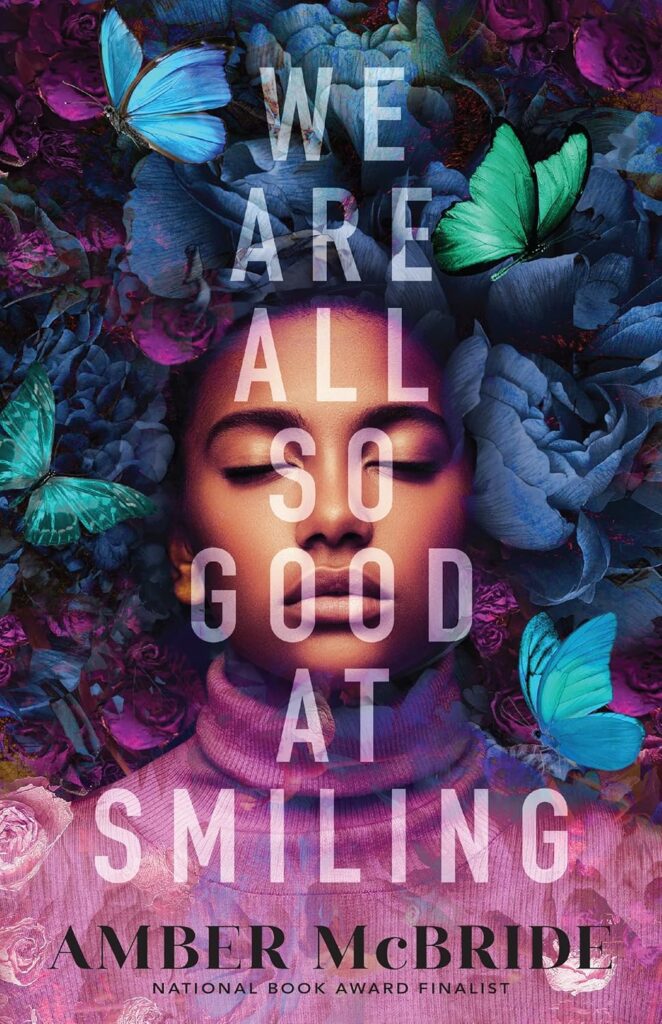 Cover of We Are All So Good at Smiling by Amber McBride.