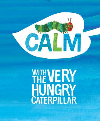 Cover of Calm with the very hungry caterpillar