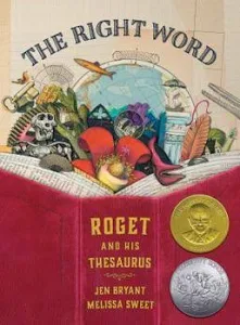 The book cover of The Right Word: Roget and his Thesaurus, by Jen Bryant. 