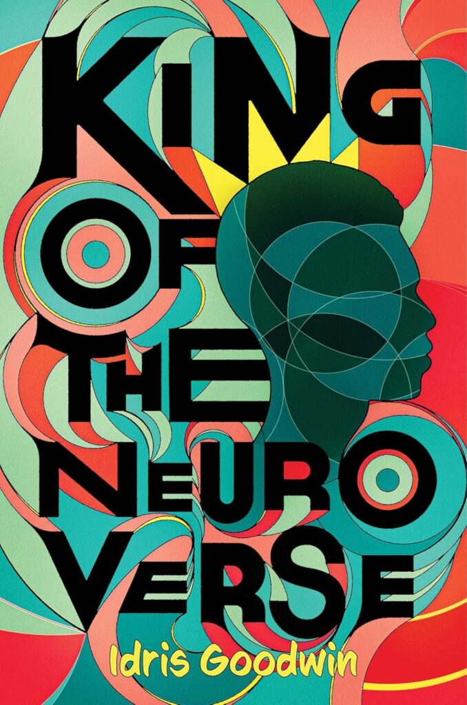 Cover of King of the Neuro Verse by Idris Goodwin.