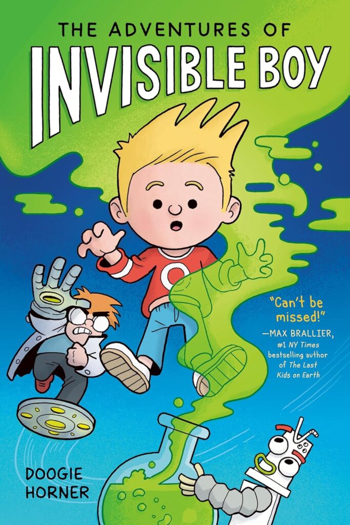 Cover of "The Adventures of Invisible Boy" by Doogie Horner. The cover shows a boy in a red shirt becoming invisible. A robot and a surprised boy are near a bubbling green potion. 