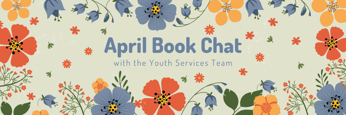 Featured image for April Book Chat with Youth Services Team