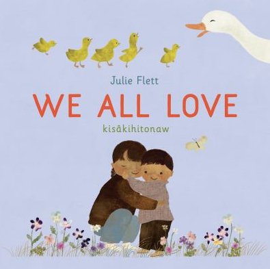 The cover of We All Love, by Julie Flett.