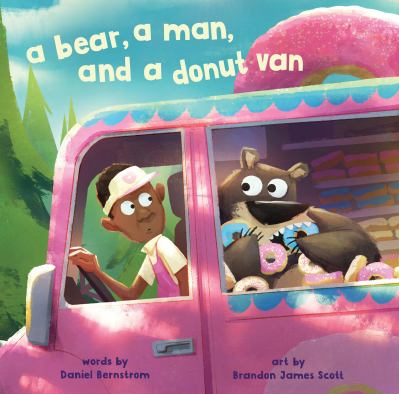 The book cover of A Bear, A Man, And A Donut Van, by Daniel Bernstrom.