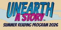Unearth a Story Summer Reading Program 2026.