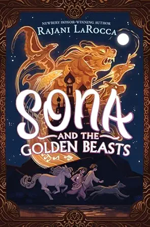 Book cover of "Sona and the Golden Beasts" by Rajani LaRocca. Image shows a fiery golden dragon above a castle.