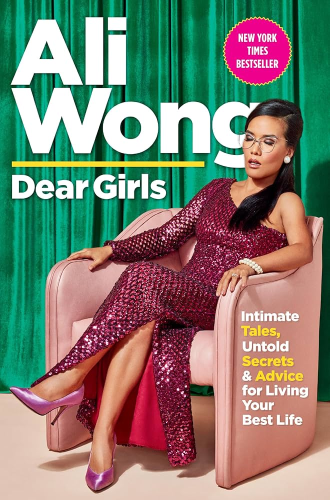Book cover for "Dear Girls: Intimate Tales, Untold Stories, & Advice for Living Your Best Life" by Ali Wong.