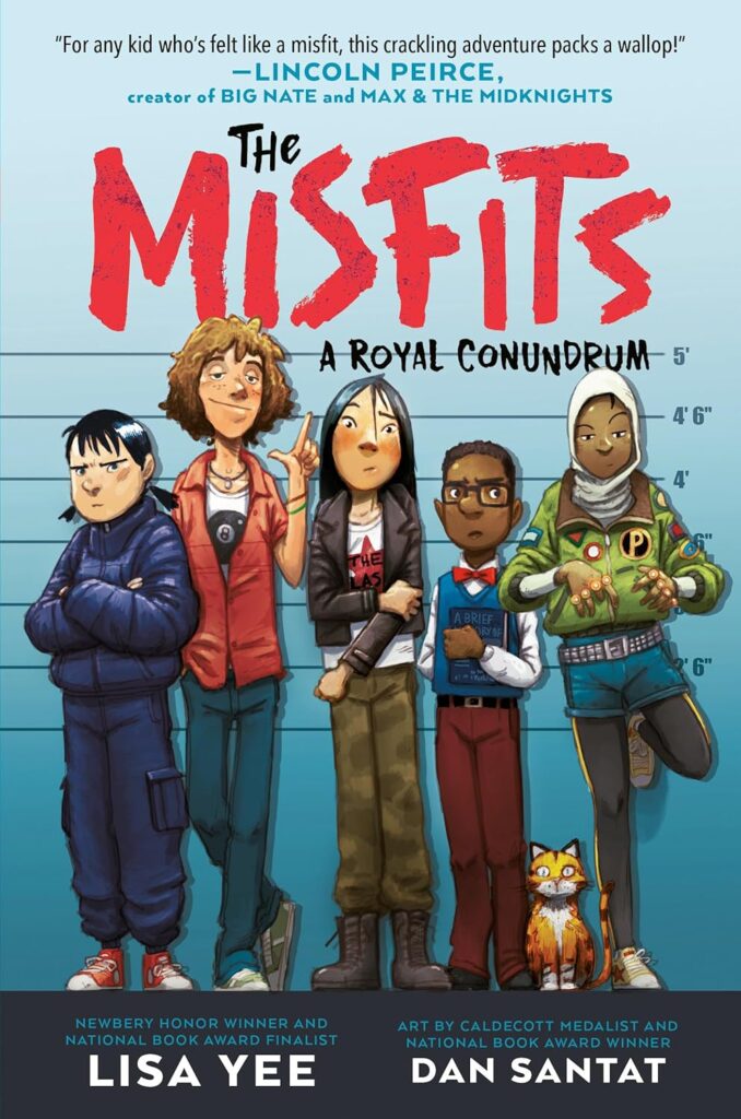 Book cover for "The Misfits: A Royal Conundrum" by Lisa Yee. On the cover five kids and a cat stand against a height chart.