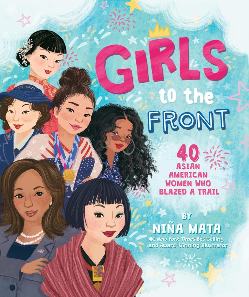 Illustrated book cover titled "Girls to the Front" by Nina Mata features faces of prominent Asian American women.