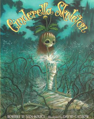 The book cover of Cinderella Skeleton, by Robert D. Son Souci.