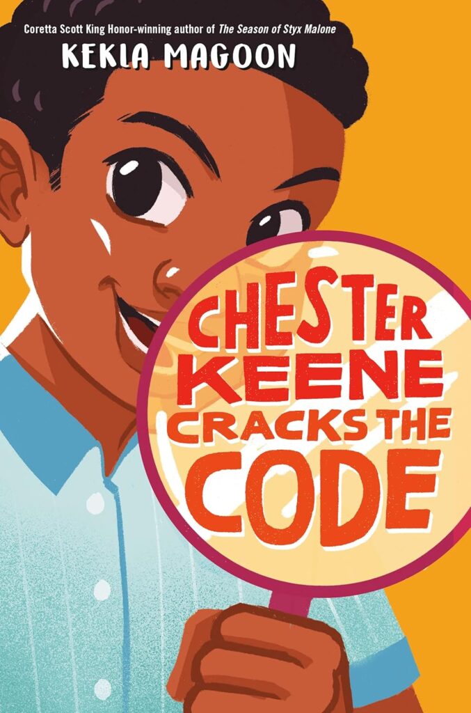 Book cover for "Chester Keene Cracks the Code" by Kekla Magoon. On the cover a smiling boy holds a magnifying glass over red bold title text on a bright background.