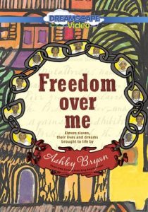 Cover of video "Freedom Over Me" (2016) based on the book by Ashley Bryan.
