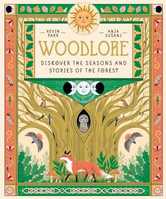 The book cover for Woodlore: Discover the Seasons and Stories of the Forest by Kevin Parr. 
