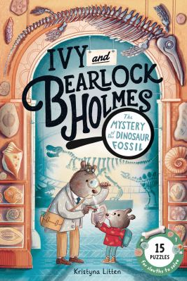 The book cover of Ivy and Bearlock Holmes: The Mystery of the Dinosaur Fossil by Kristyna Litten.