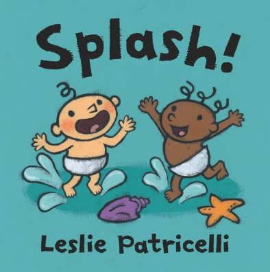 The book cover of Splash! by Leslie Patricelli.