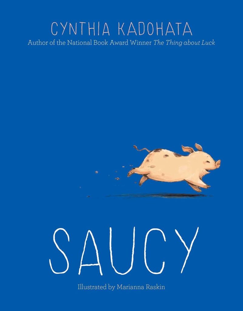 Cover of "Saucy" by Cynthia Kadchata. The cover shows a pig running across it.