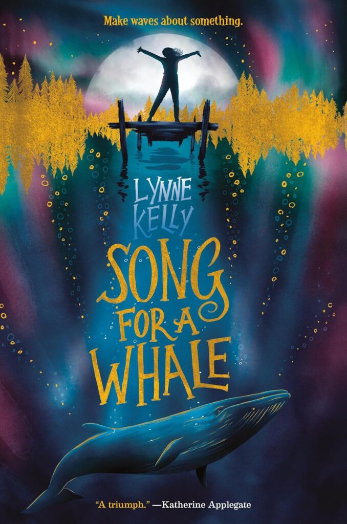Cover of "Song for a Whale" by Lynne Kelly. the cover shows a girl standing on a dock with a whale in the water.