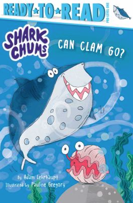 The book cover of Can Clam Go? by Adam Lehrhaupt.