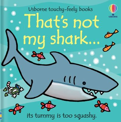 The book cover of That's Not My Shark by Fiona Watt.