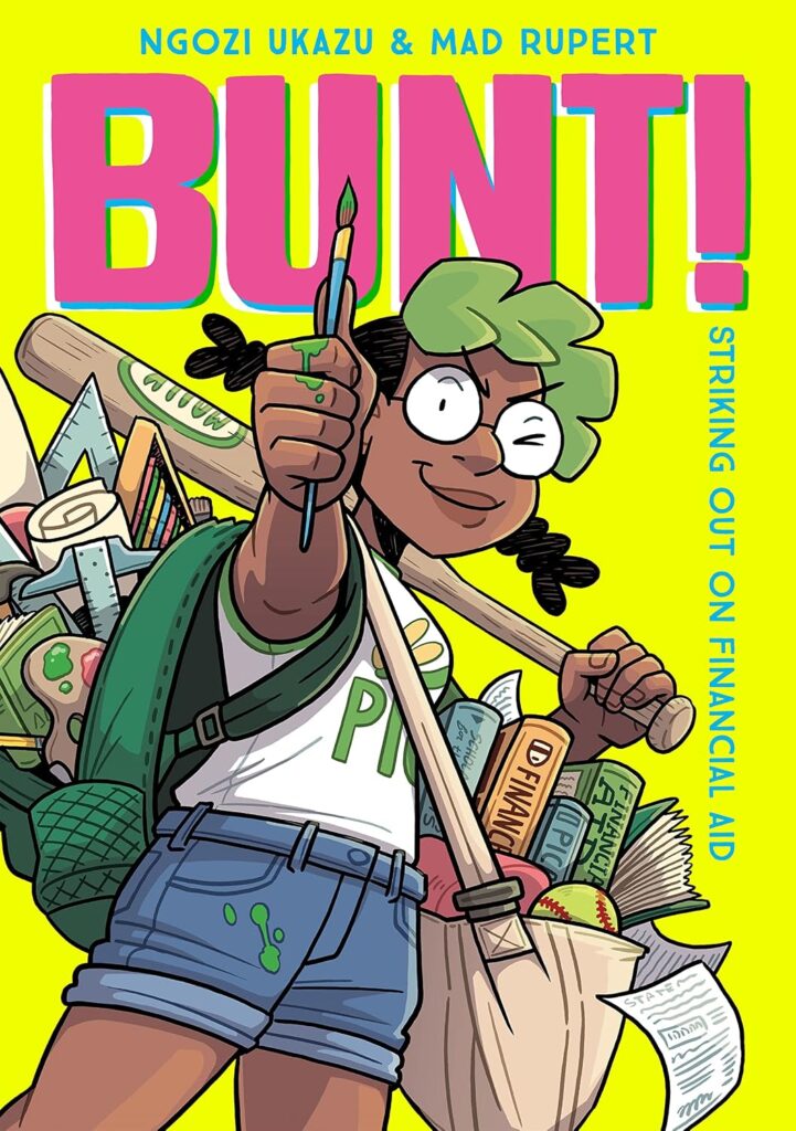 Cover of Bunt! Striking Out on Financial Aid by Ngozi Ukazu and illustrated by Mad Rupert.