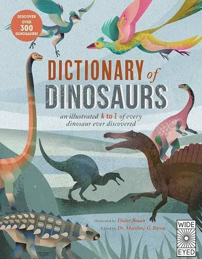 The book cover of Dictionary of Dinosaurs: An Illustrated A to Z of Every Dinosaur Ever Discovered, by Dieter Braun. 