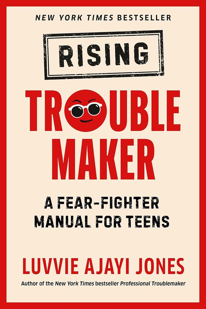 Cover of Rising Troublemaker: A Fear-Fighter Manual for Teens by Luvvie Ajayi Jones.