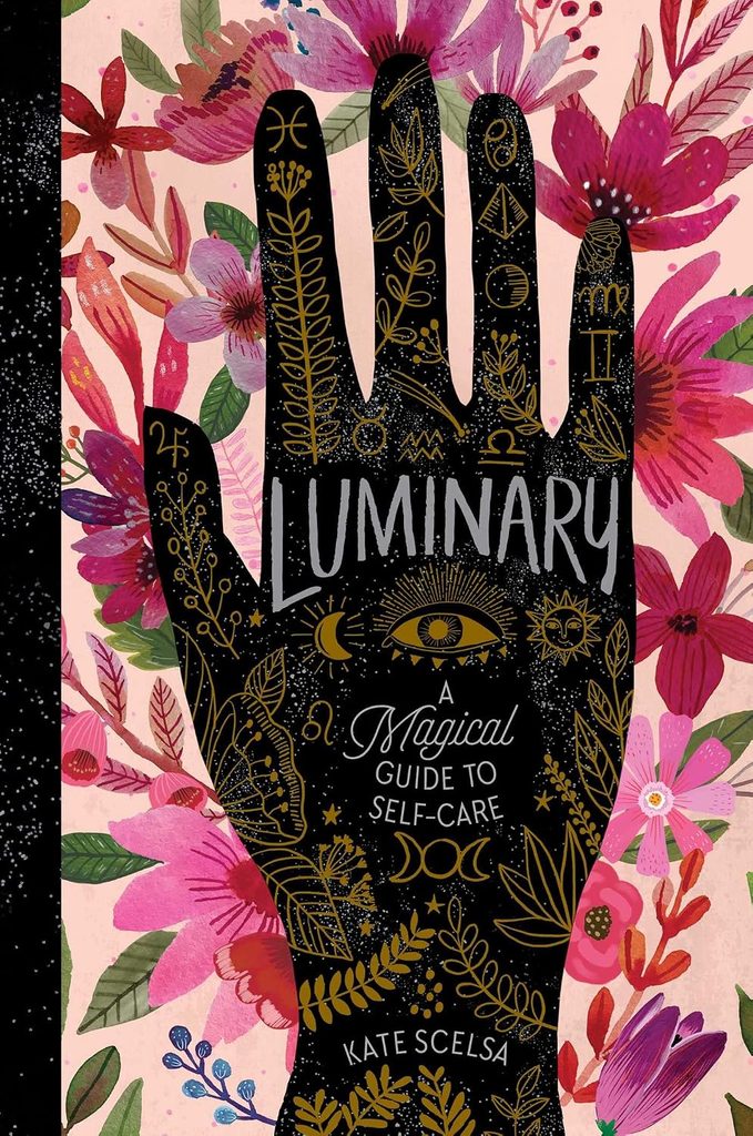 Cover of Luminary: A Magical Guide to Self-Care by Kate Scelsa.