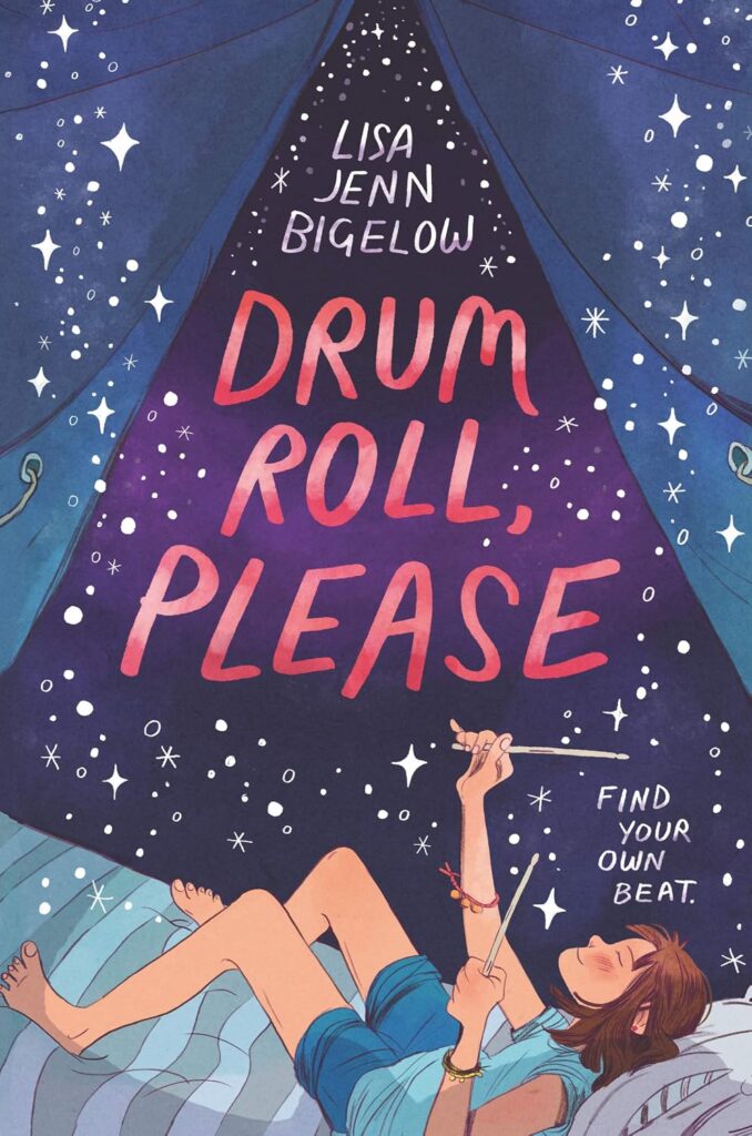 Cover of 'Drum Roll, Please' by Lisa Jenn Bigelow. Cover shows a girl laying under the stars with a set of drum sticks. 