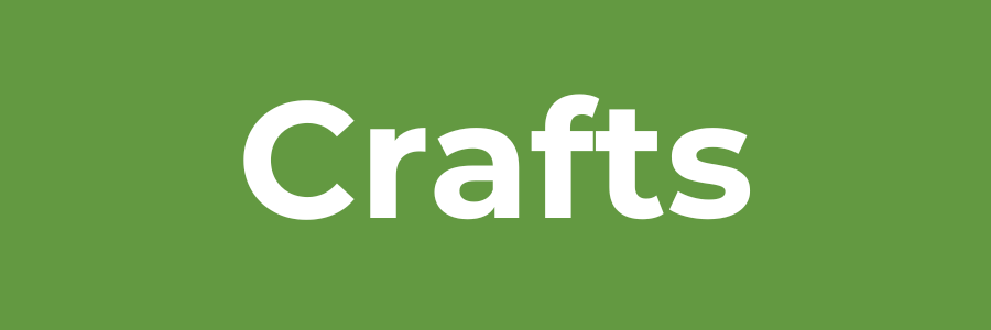 A green rectangle with the words "Crafts" in white.