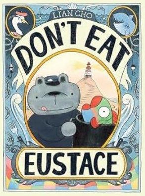 The Book Cover of Don't East Eustace by Lian Cho.
