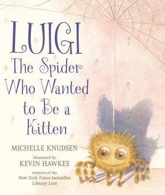 The book cover of Luigi, The Spider Who Wanted to Be a Kitten, by Michelle Knudsen.