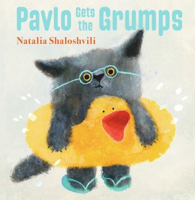 The book cover of Pavlo Gets the Grumps by Natalia Shaloshvili.