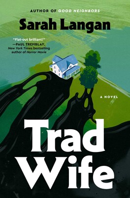 Cover for title Trad Wife by Sarah Langan.