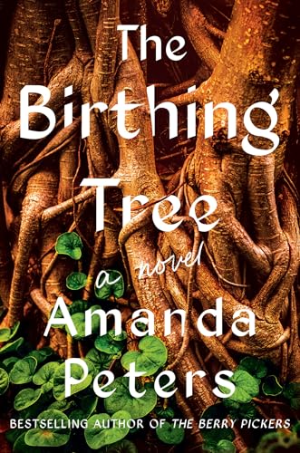 Cover for title The Birthing Tree by Amanda Peters.