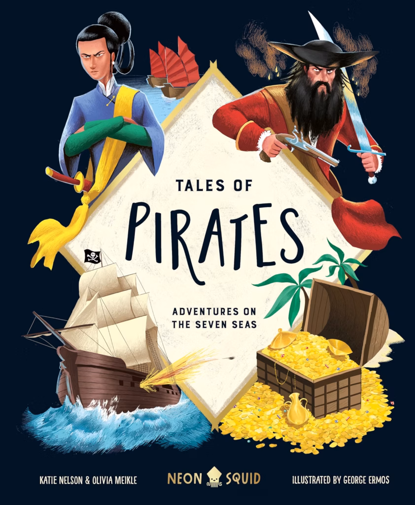Cover of "Tales of Pirates: Adventures on the the Seven Seas" by Katie Nelson. The cover shows two pirates, treasure and different kinds of pirate ships.